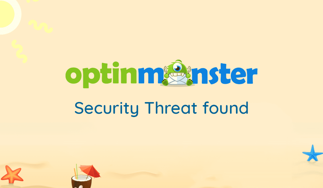 OptinMonster Security Threat Impacting Over 1 million WordPress Websites